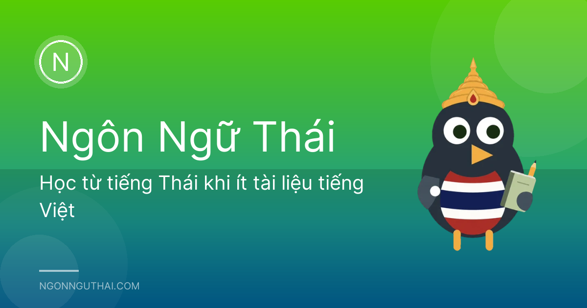 Học từ tiếng Thái khi ít tài liệu tiếng Việt