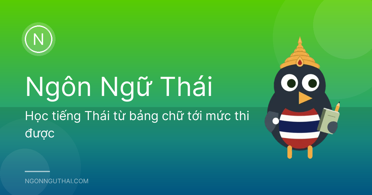 Học tiếng Thái từ bảng chữ tới mức thi được