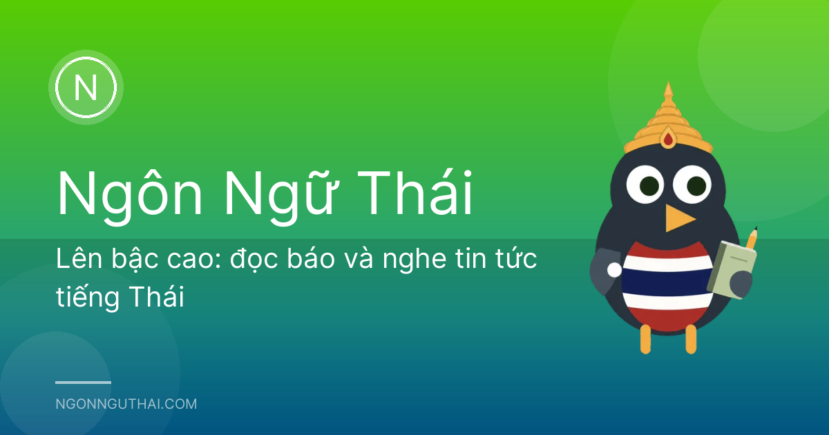 Lên bậc cao: đọc báo và nghe tin tức tiếng Thái