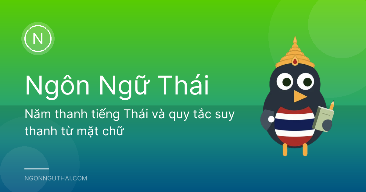 Năm thanh tiếng Thái và quy tắc suy thanh từ mặt chữ