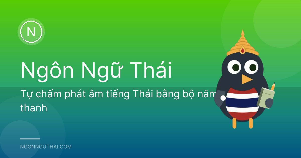 Tự chấm phát âm tiếng Thái bằng bộ năm thanh