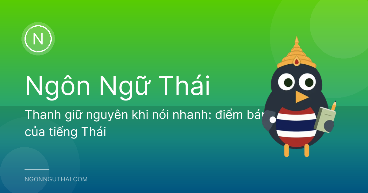 Thanh giữ nguyên khi nói nhanh: điểm bám của tiếng Thái